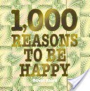 1,000 Reasons To Be Happy