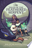 Rise of the Halfling King (Tales of the Feathered Serpent #1)