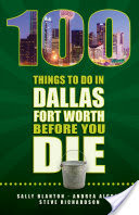 100 Things To Do In Dallas-Fort Worth Before You Die