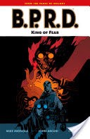B.P.R.D. Volume 14: King of Fear