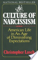 The Culture of Narcissism: American Life in an Age of Diminishing Expectations