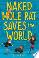 Naked Mole Rat Saves the World