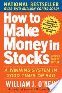 How to Make Money in Stocks: A Winning System in Good Times and Bad, Fourth Edition