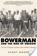 Bowerman and the Men of Oregon