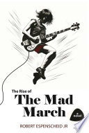 The Rise of the Mad March