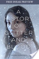 A History of Glitter and Blood (Sneak Preview)