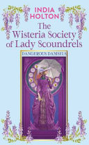 The Wisteria Society of Lady Scoundrels: Dangerous Damsels