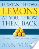 If Satan Throws Lemons at You, Throw Them Back