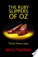 THE RUBY SLIPPERS OF OZ: Thirty Years Later