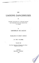 Les Liaisons Dangereuses, Or, Letters Collected in a Private Society and Published for the Benefit of Others