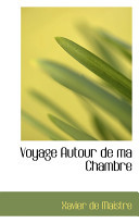 Voyage Autour de Ma Chambre