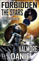 Forbidden the Stars (The Interstellar Age Book 1)