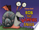 Bob the Vampire Snail