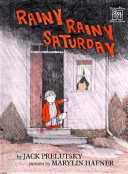 Rainy Rainy Saturday
