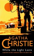 While the Light Lasts and Other Stories. Agatha Christie