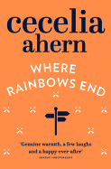 Where Rainbows End. Cecelia Ahern