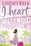 I Heart Hollywood. Lindsey Kelk