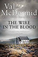Wire in the Blood. Val McDermid
