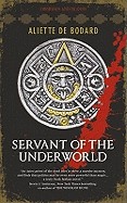 Servant of the Underworld. Aliette de Bodard