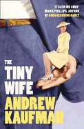 Tiny Wife. Andrew Kaufman