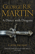 Dance with Dragons After the Feast. George R.R. Martin