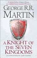 Knight of the Seven Kingdoms: Being the Adventures of Ser Duncan the Tall, and His Squire, Egg