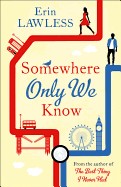 Somewhere Only We Know: The Perfect Love Story to Fall for This Summer