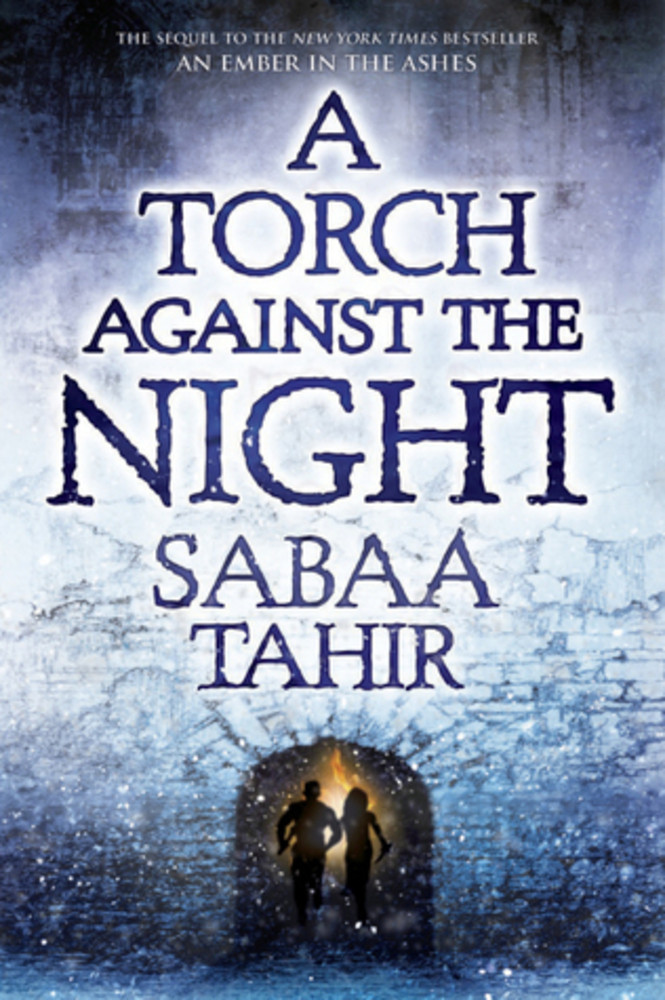 A Torch Against the Night (An Ember in the Ashes, Book 2)