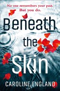 Beneath the Skin: A Taut Psychological Thriller about a Life-Changing Lie