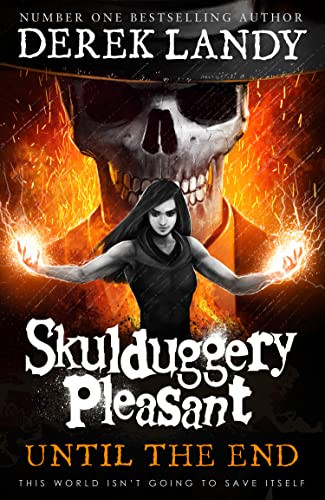 Skulduggery Pleasant: Until the End - Book 15