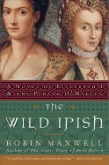 Wild Irish: A Novel of Elizabeth I and the Pirate O'Malley (Perennial)