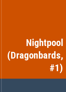 Nightpool (Dragonbards, #1)