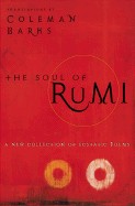 Soul of Rumi: A New Collection of Ecstatic Poems