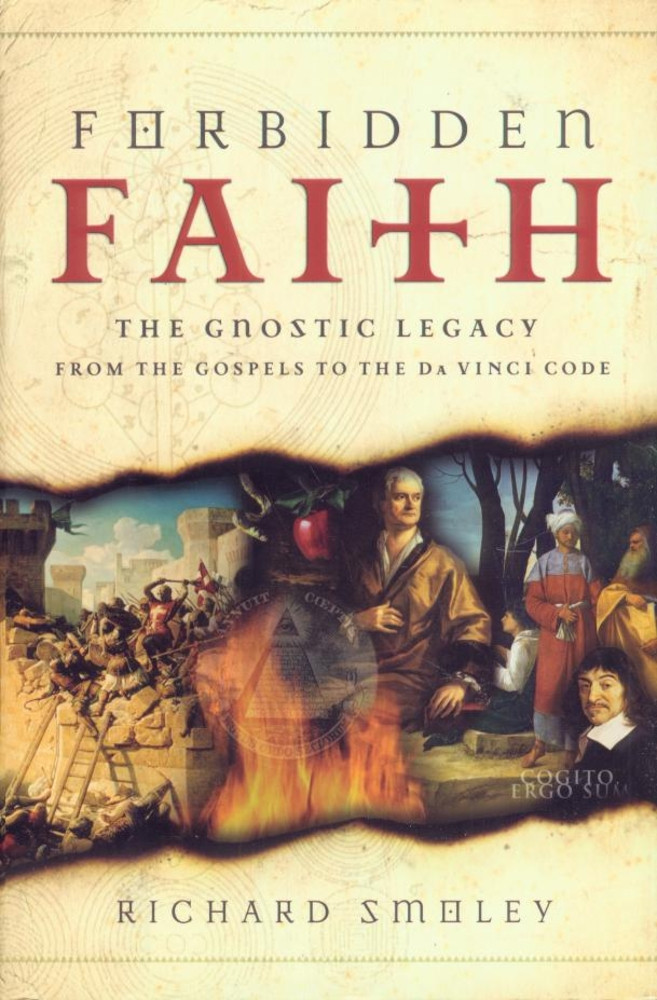 Forbidden Faith: The Secret History of Gnosticism