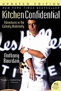 Kitchen Confidential Updated Ed: Adventures in the Culinary Underbelly (Updated)