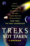 Treks Not Taken: What If Stephen King, Anne Rice, Kurt Vonnegut and Other Literary Greats Had Written Episodes of Star Trek: The Next G