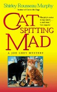 Cat Spitting Mad: A Joe Grey Mystery