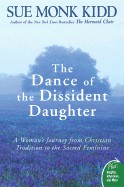 Dance of the Dissident Daughter: A Woman's Journey from Christian Tradition to the Sacred Feminine