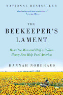 Beekeeper's Lament: How One Man and Half a Billion Honey Bees Help Feed America