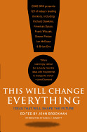 This Will Change Everything: Ideas That Will Shape the Future