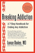 Breaking Addiction: A 7-Step Handbook for Ending Any Addiction