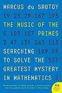 Music of the Primes: Searching to Solve the Greatest Mystery in Mathematics