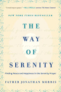Way of Serenity: Finding Peace and Happiness in the Serenity Prayer