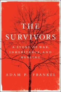 The Survivors: A Story of War, Inheritance, and Healing
