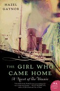 Girl Who Came Home: A Novel of the Titanic