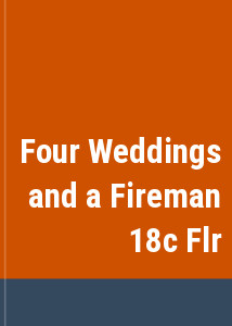 Four Weddings and a Fireman 18c Flr