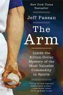 Arm: Inside the Billion-Dollar Mystery of the Most Valuable Commodity in Sports