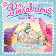 Pinkalicious and Aqua, the Mini-Mermaid