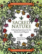 Sacred Nature: Coloring Experiences for the Mystical and Magical