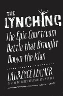 Lynching: The Epic Courtroom Battle That Brought Down the Klan